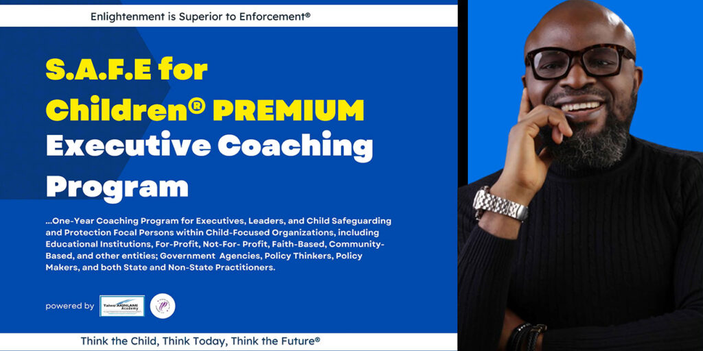 S.A.F.E FOR CHILDREN® PREMIUM EXECUTIVE COACHING PROGRAM